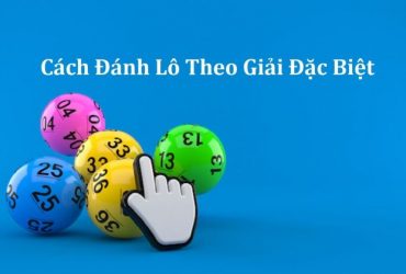 cahc danh lo theo giai dac biet